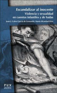 Libro, Audiolibro Escandalizar Al Inocente: Violencia Y Sexualidad En Cuentos Infantiles Y De Hadas Escandalizar Al Inocente: Violencia Y Sexualidad En Cuentos Infantiles Y De Hadas