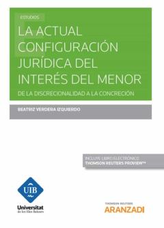 Libro, Audiolibro La Actual Configuración Jurídica Del Interés Del Menor De La Disc Recionalidad A La Concrecion La Actual Configuración Jurídica Del Interés Del Menor De La Disc Recionalidad A La Concrecion
