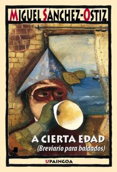 A Cierta Edad: [Breviario Para Baldados]