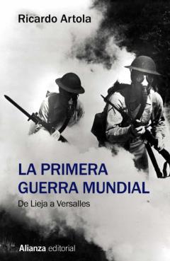 La Primera Guerra Mundial: De Lieja A Versalles