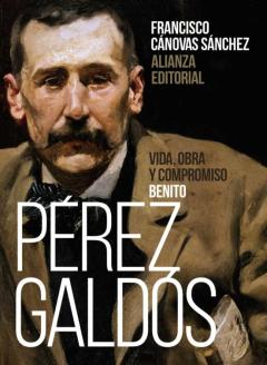 Benito Pérez Galdós: Vida, Obra Y Compromiso