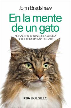En La Mente De Un Gato: Nuevas Respuestas De La Ciencia Sobre Como Piensa Su Gato