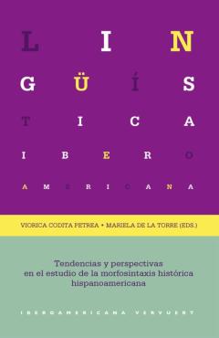 Tendencias Y Perspectivas En El Estudio De La Morfosintaxis Histo Rica Hispanoamericana