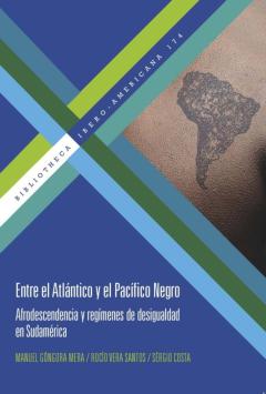 Libro, Audiolibro Entre El Atlantico Y El Pacifico Negro: Afrodescendencia Y Regimenes De Desigualdad En Sudamerica Entre El Atlantico Y El Pacifico Negro: Afrodescendencia Y Regimenes De Desigualdad En Sudamerica
