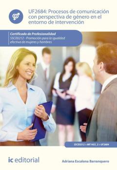 (I.b.d.) Procesos De Comunicación Con Perspectiva De Género En El Entorno De Intervención. Ssce0212 - Promoción Para La Igualdad Efectiva De Mujeres Y Hombres