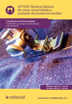 Técnicas Básicas De Corte, Ensamblado Y Acabado De Productos Textiles. Tcpf0309