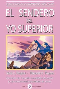 El Sendero Del Yo Superior: El Evangelio Eterno