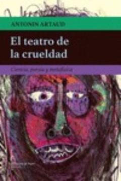 El Teatro De La Crueldad: Ciencia, Poesia Y Metafisica