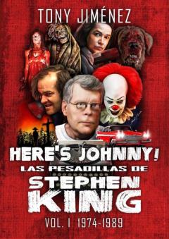 Here S Johnny! Las Pesadillas De Stephen King Vol.1 (1974-1989)