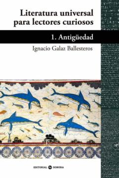 Literatura Universal Para Lectores Curiosos - 1. Antigüedad