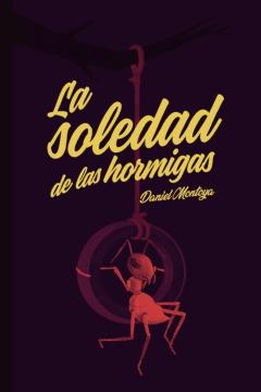 La Soledad De Las Hormigas