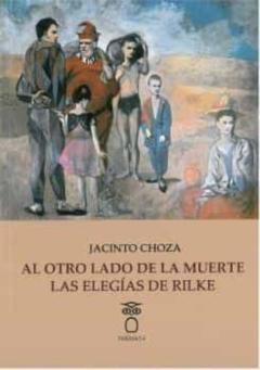 Al Otro Lado De La Muerte: Las Elegias De Rilke