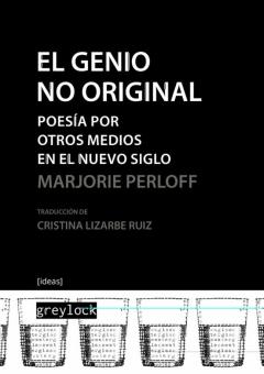 El Genio No Original: Poesia Por Otros Medios En El Nuevo Siglo