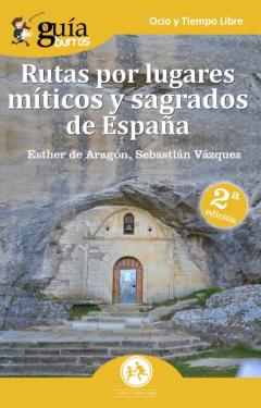 Libro, Audiolibro Guiaburros Rutas Por Lugares Miticos Y Sagrados De España: Descubre Enclaves Miticos Que No Aparecen En Las Guias De Viaje Guiaburros Rutas Por Lugares Miticos Y Sagrados De España: Descubre Enclaves Miticos Que No Aparecen En Las Guias De Viaje