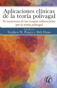 Libro, Audiolibro Aplicaciones Clinicas De La Teoria Polivagal: El Nacimiento De Las Terapias Influenciadas Por La Teoria Polivagal Aplicaciones Clinicas De La Teoria Polivagal: El Nacimiento De Las Terapias Influenciadas Por La Teoria Polivagal