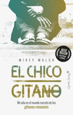 El Chico Gitano: Mi Vida En El Mundo Secreto De Los Gitanos Romanies