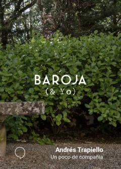 Baroja Y Yo: Un Poco De Compañia