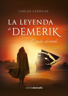 La Leyenda De Demerik: El Poder Dormido (La Leyenda De Demerick 1 )