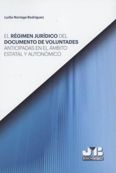 Libro, Audiolibro El Régimen Jurídico Del Documento De Voluntades Anticipadas En El Ámbito Estatal Y Autonómico El Régimen Jurídico Del Documento De Voluntades Anticipadas En El Ámbito Estatal Y Autonómico