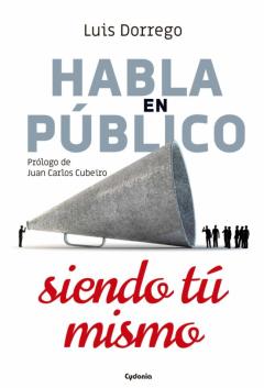 Libro, Audiolibro Habla En Público Siendo Tú Mismo Habla En Público Siendo Tú Mismo