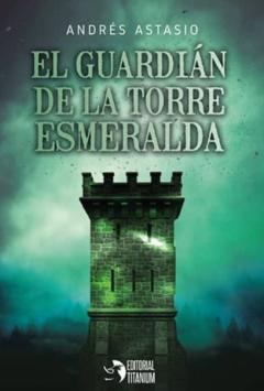 Libro, Audiolibro El Guardian De La Torre Esmeralda El Guardian De La Torre Esmeralda