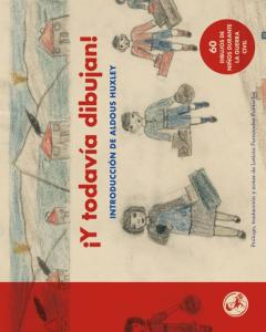 ¡Y Todavia Dibujan! 60 Dibujos De Niños De La Guerra Civil