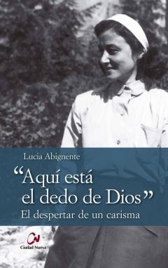 Aqui Esta El Dedo De Dios: El Despertar De Un Carisma