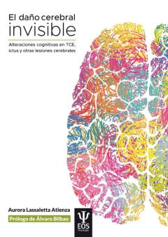 Libro, Audiolibro El Daño Cerebral Invisible (3ª Edición, Revisada Y Actualizada) El Daño Cerebral Invisible (3ª Edición, Revisada Y Actualizada)