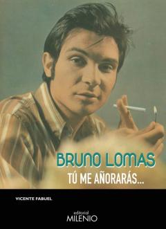Bruno Lomas: Tu Me Añoraras