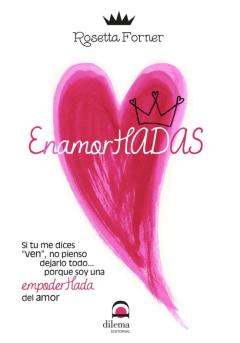Enamorhadas: Si Tu Me Dices &Quot;Ven&Quot;, No Pienso Dejarlo Todo, Porque Soy Una Empoderhada Del Amor