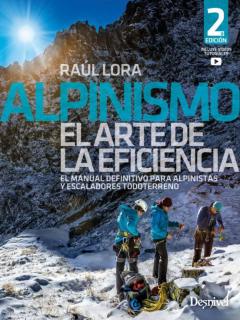 Alpinismo. El Arte De La Eficiencia. El Manual Definitivo Para Al Pinistas Y Escaladores Todoterreno