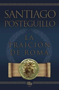 La Traicion De Roma (Africanus - Libro Iii)
