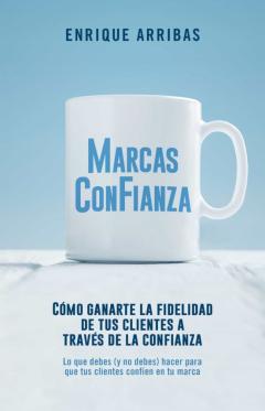 Marcas Con Fianza: Como Ganarte La Lealtad De Tus Clientes A A Traves De La Confianza