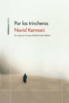Por Las Trincheras: Un Viaje Por Europa Del Este Hasta Isfahan