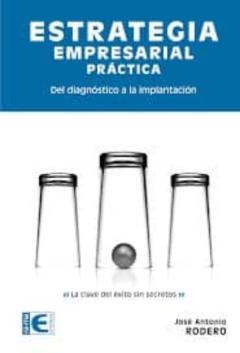 Libro, Audiolibro Estrategia Empresarial Practica: Del Diagnostico A La Implantacion Estrategia Empresarial Practica: Del Diagnostico A La Implantacion