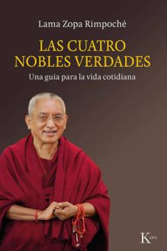 Las Cuatro Nobles Verdades: Una Guia Para La Vida Cotidiana
