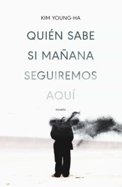 Quién Sabe Si Mañana Seguiremos Aquí