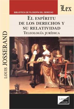 El Espiritu De Los Derechos Y Su Relatividad: Teologia Juridica