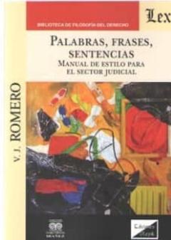 Palabras, Frases, Sentencias: Manual De Estilo Para El Sector Jud