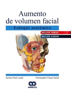 Aumento De Volumen Facial. Enfoque Anatómico (Incluye E-Book Y Videos)