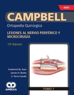 Campbell Ortopedia Quirurgica (Tomo 7): Lesiones Al Nervio Periferico Y Microcirugia