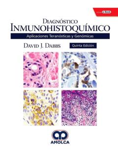 Diagnostico Inmunohistoquimico. Aplicaciones Teranosticas Y Genominas + E-Book
