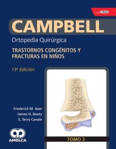 Campbell Ortopedia Quirurgica (Tomo 3): Trastornos Congenitos Y Fractuars En Niños + E-Book, Referencias Y Videos